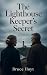 The Lighthouse Keeper's Secret by Bruce Hoyt The Lighthouse Keeper's Secret by Bruce Hoyt