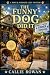 The Funny Dog Did It: A Fun...