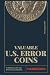 Valuable U.S. Error Coins H...