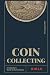 Coin Collecting Bible: Buil...