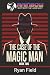 The Case of the Magic Man by Ryan Field The Case of the Magic Man by Ryan Field