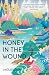 Honey in the Wound: A Novel