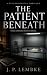 The Patient Beneath: A Psyc...
