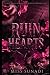 Ruin Hearts: A Dark Mafia R...