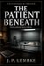 The Patient Beneath: A Psyc...