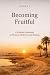Becoming Fruitful: A 3-mont...