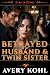 Betrayed By My Husband And Twin Sister by Avery Kohl
