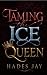 Taming The Ice Queen: A wor...