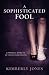 A Sophisticated Fool: She C...