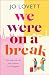 We Were on a Break