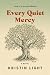 Every Quiet Mercy