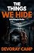 The Things We Hide by Devoray Camp