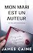 Mon Mari est un Auteur: Un ...