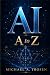 AI A to Z: A Practical Guid...