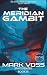 The Meridian Gambit: A Scie...