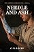 Needle and Ash