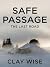 Safe Passage by Clay Wise Safe Passage by Clay Wise