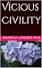 Vicious Civility