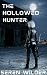 The Hollowed Hunter: A Supernatural Bounty Hunter Thriller (The Ice Hunter Book 3)