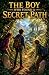 The Boy Who Found a Secret ...