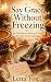 Say Grace Without Freezing:...