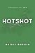 Hotshot by Hailey Rodger