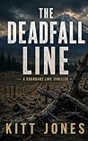 The Deadfall Line...