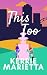This Too by Kerrie Marietta