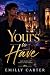 Yours To Have by Emilly Carter