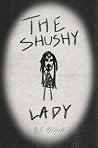 The Shushy Lady