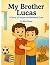 My Brother Lucas A Story of...