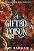 A Gifted Poison by K E Barden