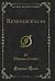 Reminiscences (Classic Reprint)