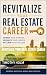 Revitalize Your Real Estate Career by Timothy Holm