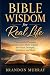 Bible Wisdom for Real Life:...
