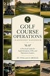Golf course operations leadership handbook by Wallace Briggs