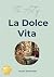 The Art of La Dolce Vita: T...