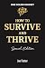 How to Survive and Thrive S...