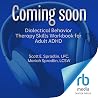 Dialectical Behavior Therapy Skills Workbook for Adult ADHD: DBT Exercises to Manage Emotions, Improve Executive Function, and Stay Focused