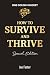 How to Survive and Thrive S...
