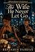 The Wife He Never Let Go: A...