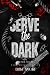 Serve the Dark: Dunkle Mafi...