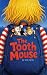 The Tooth Mouse