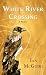 White River Crossing: A Novel
