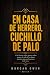 En casa de herrero, cuchill...