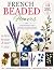 French Beaded Flowers Book by Joseph Alexander