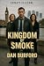 Kingdom Of Smoke by Dan Burford