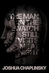 The Man in the Watch Still Visits Me at Night