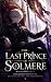 The Last Prince of Solmere ...