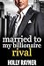 Married To My Billionaire Rival (Billionaires of San Valentino)